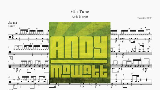 Andy Mowatt - 6th Tune - 鼓譜 Drumtabs ドラム楽譜