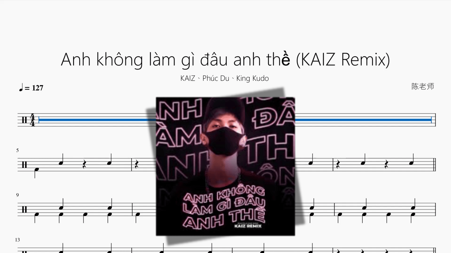 Anh không làm gì đâu anh thề (KAIZ Remix)【KAIZ、Phúc Du、King Kudo】 - 鼓譜 Drumtabs ドラム楽譜