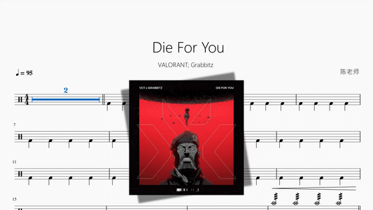 Die For You【VALORANT; Grabbitz】 - 鼓譜 Drumtabs ドラム楽譜