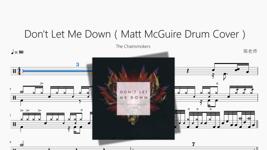Don't Let Me Down（Matt McGuire Drum Cover）【The Chainsmokers feat. Daya】 - Good Sheet Music