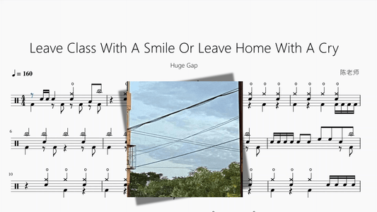 Leave Class With A Smile Or Leave Home With A Cry【Huge Gap】 - 鼓譜 Drumtabs ドラム楽譜