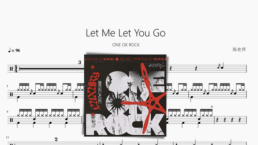 Let Me Let You Go【ONE OK ROCK】 - 鼓譜 Drumtabs ドラム楽譜