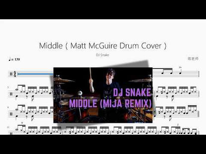 Middle（Matt McGuire Drum Cover）【DJ Snake】 动态鼓谱视频
