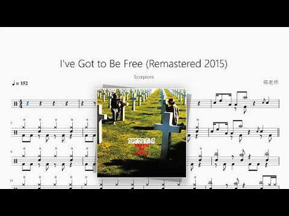 I've Got to Be Free (Remastered 2015)【Scorpions】 动态鼓谱视频