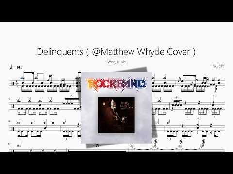 Delinquents（@Matthew Whyde Cover）【Woe, Is Me】 动态鼓谱视频