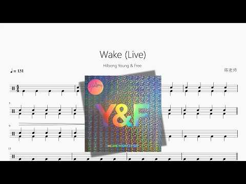 Wake (Live)【Hillsong Young & Free】 动态鼓谱视频