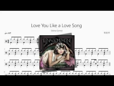 Love You Like a Love Song【Selena Gomez】 动态鼓谱视频