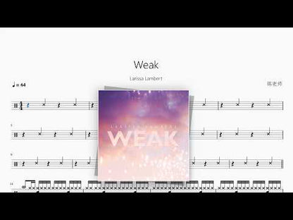 Weak【Larissa Lambert】 动态鼓谱视频