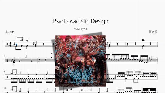 Psychosadistic Design【Vulvodynia】 - 鼓譜 Drumtabs ドラム楽譜