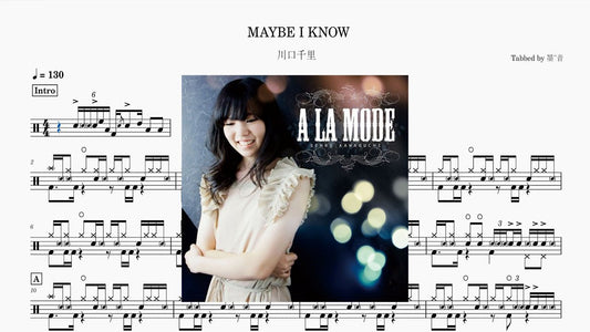 川口千里（Senri Kawaguchi）- MAYBE I KNOW - 鼓譜 Drumtabs ドラム楽譜