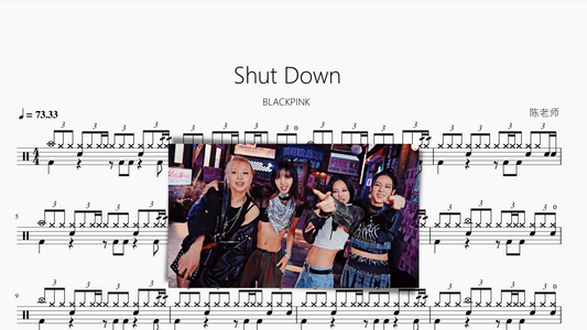 Shut Down（改编版）【BLACKPINK】 - 鼓譜 Drumtabs ドラム楽譜