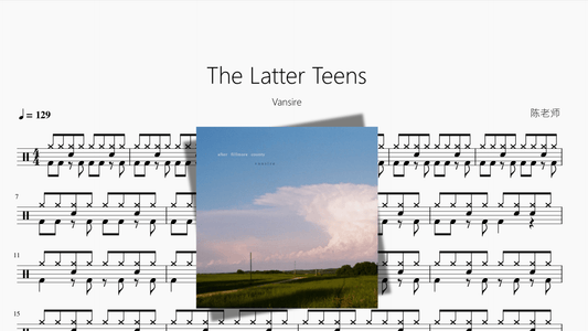 The Latter Teens【Vansire】 - 鼓譜 Drumtabs ドラム楽譜