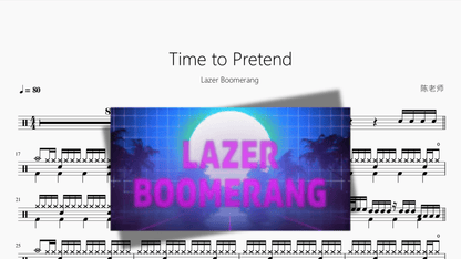 Time to Pretend【Lazer Boomerang】 — partitura de batería Drumtabs