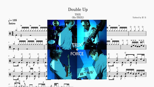 TRIX - Double Up - 鼓譜 Drumtabs ドラム楽譜